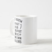 Dear Math Solve Your Own Problems Funny Quote Humo Kaffeetasse (Vorderseite Links)