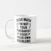 Dear Math Solve Your Own Problems Funny Quote Humo Kaffeetasse (Links)