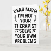 Dear Math Solve Your Own Problems Funny Quote Humo Karte (Gelbe Blume)