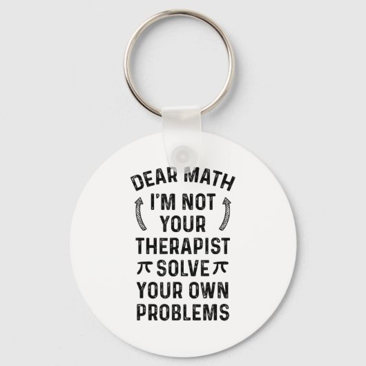 Dear Math Solve Your Own Problems Funny Quote Humo Schlüsselanhänger (Vorderseite)