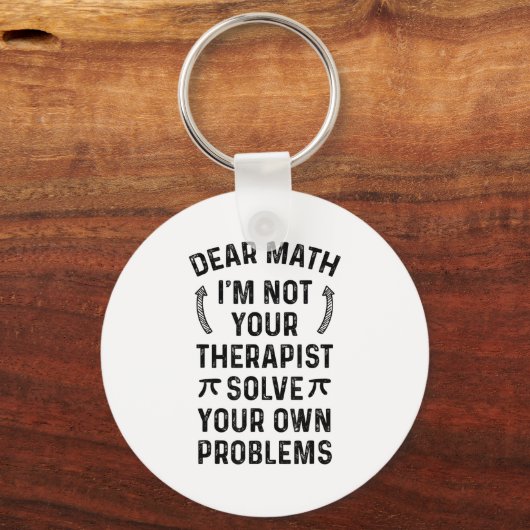 Dear Math Solve Your Own Problems Funny Quote Humo Schlüsselanhänger (Vorderseite)