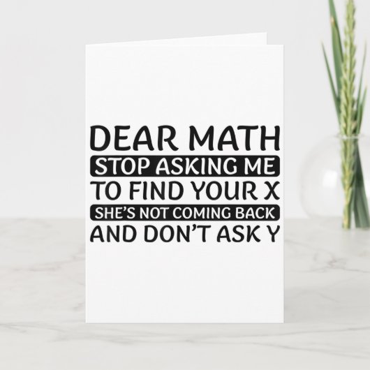 Dear Math Stop Asking Me Euphemism Quote Karte (Vorderseite)