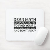 Dear Math Stop Asking Me Euphemism Quote Mousepad (Mit Mouse)