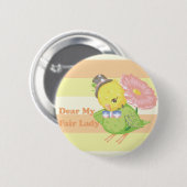Dear My Fair Lady Button (Vorne & Hinten)