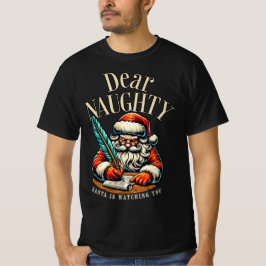Dear Naughty – Santa Is Watching You Design T-Shirt