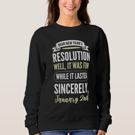 Dear New Resolution Happy New Year's Day Eve Party Sweatshirt (Vorderseite)