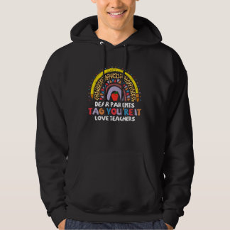 Dear Parents TAG You Are It Teacher  Last Day Scho Hoodie