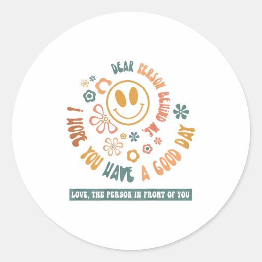 Dear Person Behind Me I Hope You Have A Good Day  Runder Aufkleber (Vorderseite)