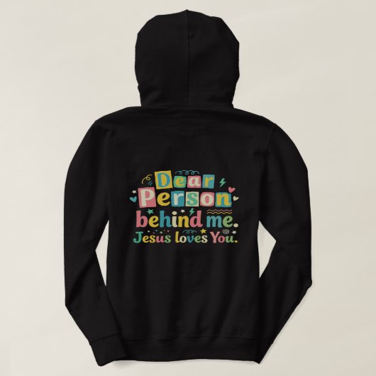 Dear person behind me Jesus loves you Hoodie (Design Rückseite)