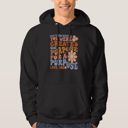 Dear Person Behind Me The World Is A Better Place Hoodie (Vorderseite)