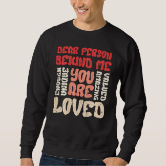 Dear Person Behind Me You Are Enough 20 Sweatshirt