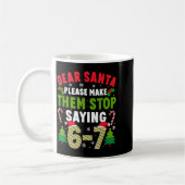 Dear Santa 67 Funny Christmas Six Seven 6-7 Men Wo Kaffeetasse (Links)