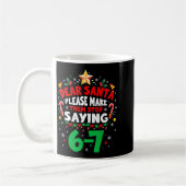 Dear Santa 67 Funny Christmas Six Seven 6-7 Men Wo Kaffeetasse (Links)