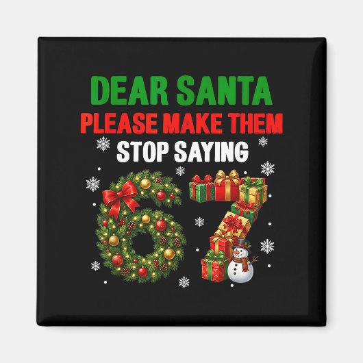 Dear Santa 67 Funny Christmas Six Seven 6-7 Men Wo Magnet (Vorne)