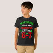 Dear Santa 67 Funny Christmas Six Seven 6-7 Men Wo T-Shirt (Vorne ganz)