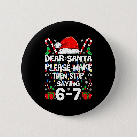 Dear Santa 67 Funny Christmas Six Seven 6-7 Shirt Button (Vorderseite)