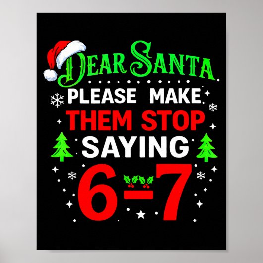 Dear Santa 67 Funny Christmas Students Six Seven 6 Poster (Vorne)