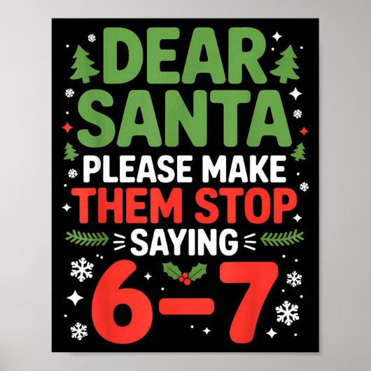 Dear Santa 6-7 Funny 67 Meme Christmas Six Seven M Poster (Vorne)