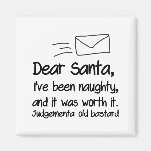 Dear Santa been naughty Magnet