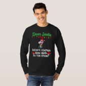 Dear Santa Before I Explain How Much Do You Know_1 T-Shirt (Vorne ganz)