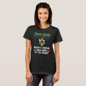 Dear Santa Before I Explain How Much Do You Know_2 T-Shirt (Vorne ganz)