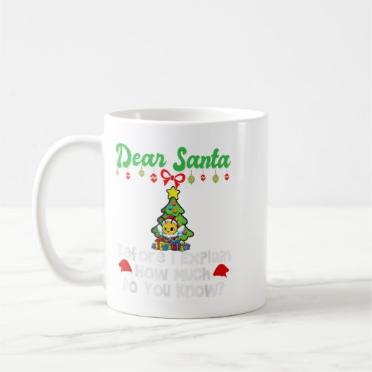 Dear Santa Before I Explain How Much Do You Know Kaffeetasse (Links)