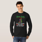 Dear Santa Before I Explain How Much Do You Know P T-Shirt (Vorne ganz)