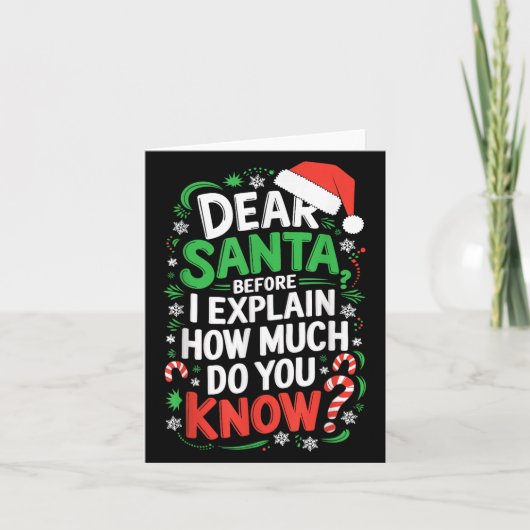 Dear Santa Before I Explain How Much Do You Know S Karte (Vorderseite)