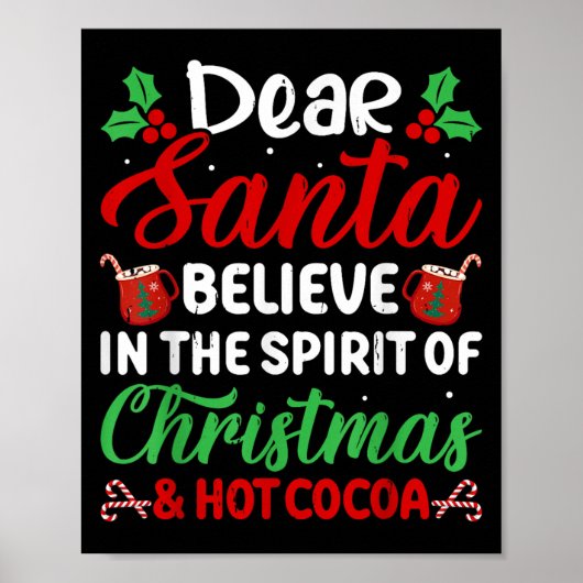 Dear Santa Believe In Srit Of Christmas And Hot Co Poster (Vorne)