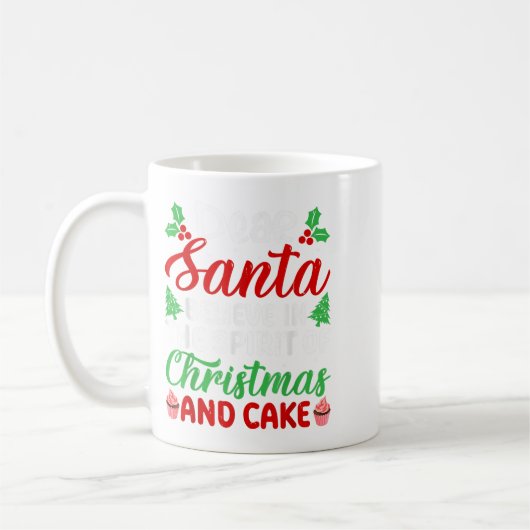 Dear Santa Believe In Srit Of Xmas And Cake Christ Kaffeetasse (Links)