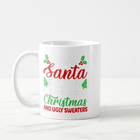 Dear Santa Believe In Srit Of Xmas And Ugly Sweate Kaffeetasse (Links)