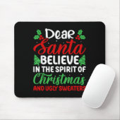Dear Santa Believe In Srit Of Xmas And Ugly Sweate Mousepad (Mit Mouse)