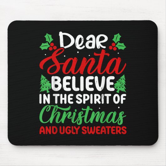 Dear Santa Believe In Srit Of Xmas And Ugly Sweate Mousepad (Vorne)