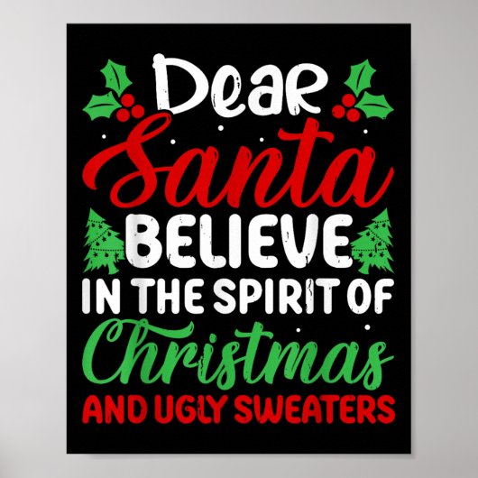 Dear Santa Believe In Srit Of Xmas And Ugly Sweate Poster (Vorne)