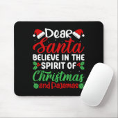 Dear Santa Believe In Srit Of Xmas Pajamas Christm Mousepad (Mit Mouse)
