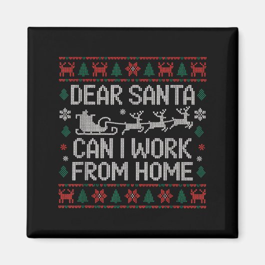 Dear Santa Can I Work From Home Ugly Christmas Swe Magnet (Vorne)