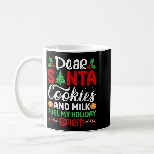 Dear Santa Cookies And Milk Fuel My Holiday Srit X Kaffeetasse (Links)