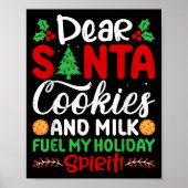 Dear Santa Cookies And Milk Fuel My Holiday Srit X Poster (Vorne)