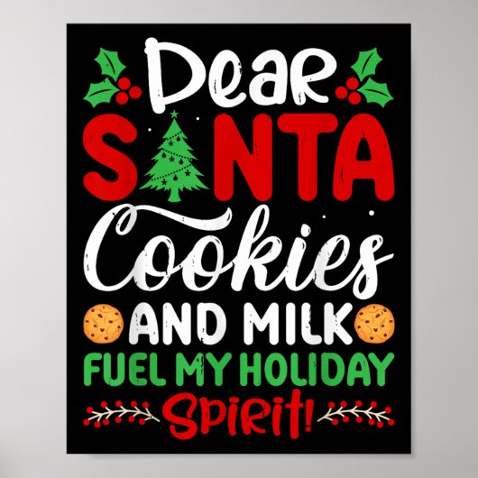 Dear Santa Cookies And Milk Fuel My Holiday Srit X Poster (Vorne)