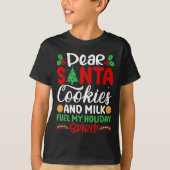 Dear Santa Cookies And Milk Fuel My Holiday Srit X T-Shirt (Vorderseite)