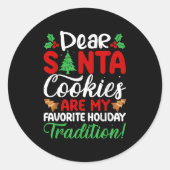 Dear Santa Cookies Are My Favorite Holiday Traditi Runder Aufkleber (Vorderseite)