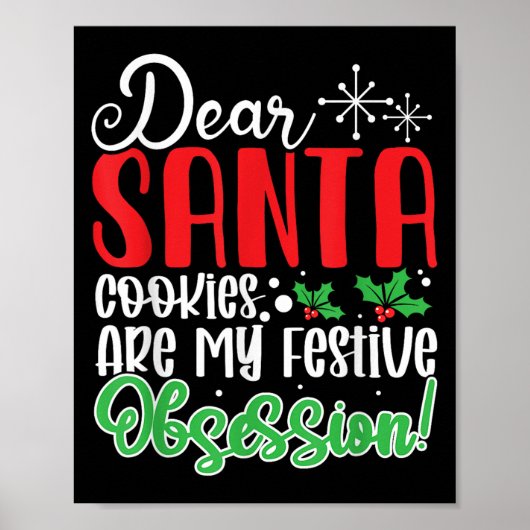 Dear Santa Cookies Are My Festive Obsession Funny  Poster (Vorne)