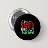 Dear Santa Cookies Are My Love! Funny Christmas  Button (Vorne & Hinten)