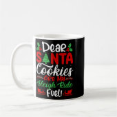 Dear Santa Cookies Are My Sleigh Ride Fuel! Funny  Kaffeetasse (Links)