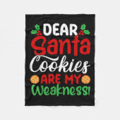 Dear Santa Cookies Are My Weakness! Funny Christma Fleecedecke (Vorderseite)