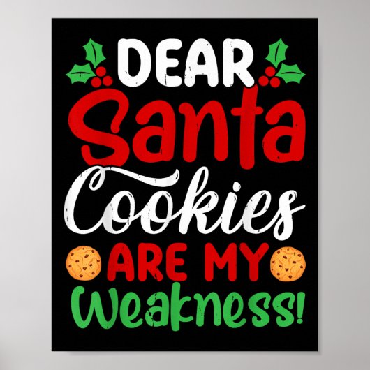 Dear Santa Cookies Are My Weakness! Funny Christma Poster (Vorne)