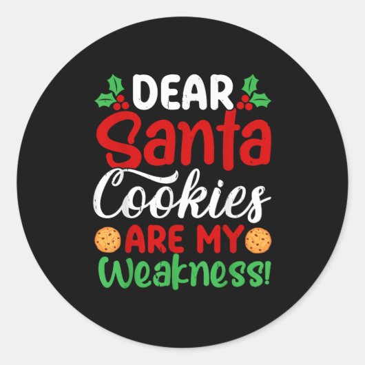 Dear Santa Cookies Are My Weakness! Funny Christma Runder Aufkleber (Vorderseite)