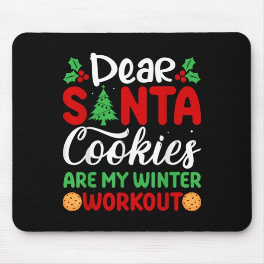 Dear Santa Cookies Are My Winter Workout Funny Chr Mousepad (Vorne)