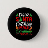 Dear Santa Cookies Make Everything Merry! Funny Ch Button (Vorderseite)
