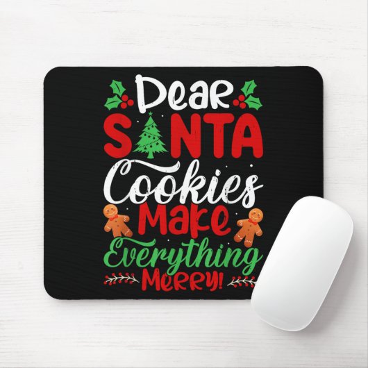 Dear Santa Cookies Make Everything Merry! Funny Ch Mousepad (Mit Mouse)